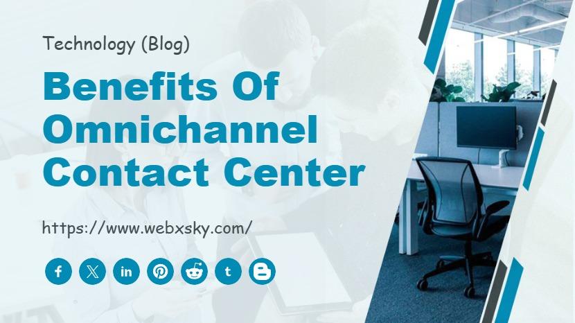 Benefits of Omnichannel Contact Center