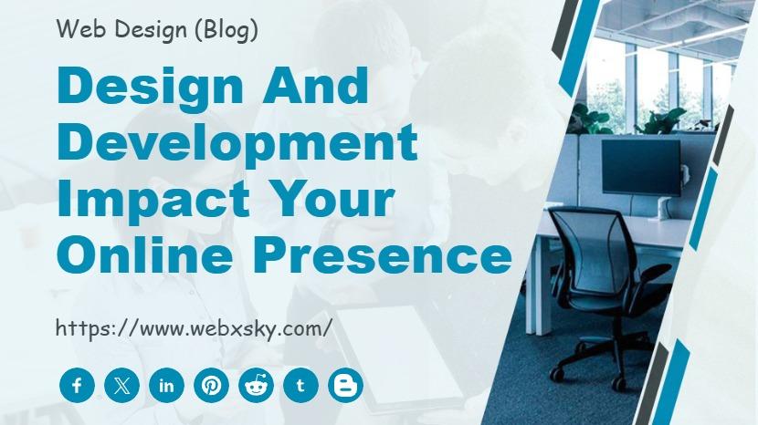 Design and Development Impact Your Online Presence