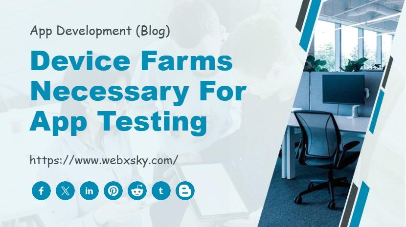 Device farms necessary for app testing