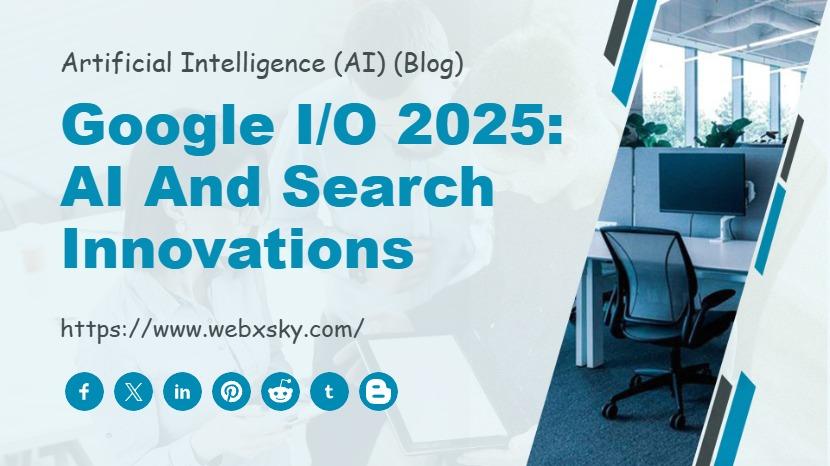 Google I/O 2025: AI and Search Innovations