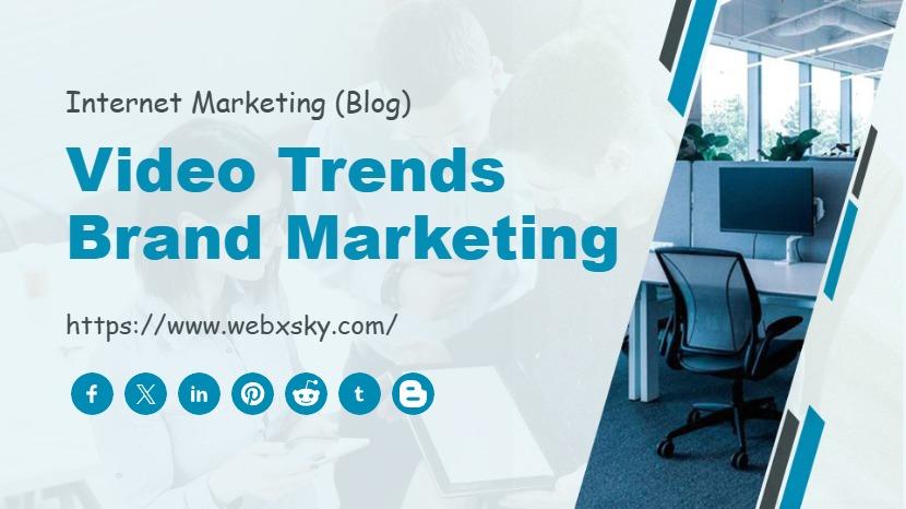 Video Trends Brand Marketing