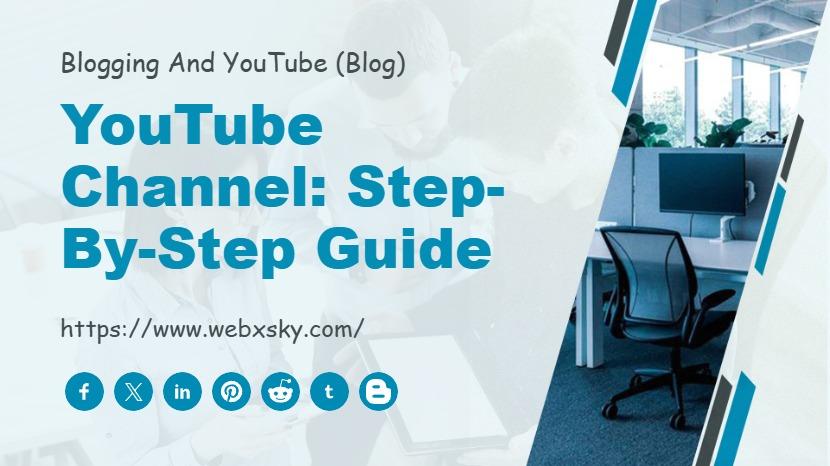 YouTube Channel: Step-by-Step Guide
